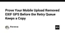 Bảo mật dữ liệu người dùng: Cách gỡ bỏ EXIF GPS trước khi hàng đợi tải lên lưu trữ bản sao