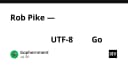Rob Pike: Triết lý tối giản đằng sau UTF-8 và ngôn ngữ lập trình Go