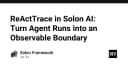 ReActTrace trong Solon AI: Biến quá trình chạy của Agent thành một ranh giới có thể quan sát