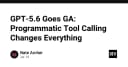 GPT-5.6 chính thức ra mắt: Kỷ nguyên Programmatic Tool Calling thay đổi cuộc chơi lập trình