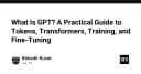 Giải mã GPT: Hướng dẫn chuyên sâu về Tokens, Transformers, Training và Fine-tuning