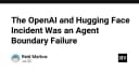 Sự cố OpenAI và Hugging Face: Khi ranh giới của AI Agent trở thành lỗ hổng bảo mật chết người