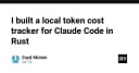 Tối ưu hóa chi phí AI: Xây dựng công cụ theo dõi Token cho Claude Code bằng Rust