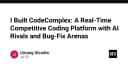 Xây dựng CodeComplex: Nền tảng thi đấu lập trình thời gian thực với AI Rivals và Bug-Fix Arenas