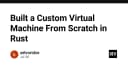 Tự xây dựng Virtual Machine từ con số 0 với Rust: Hành trình thấu hiểu kiến trúc hệ thống