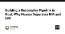 Xây dựng Pipeline Decompiler với Rust: Tại sao tách biệt NIR và HIR là chìa khóa của kiến trúc hiện đại
