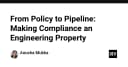 Chuyển đổi từ Chính sách sang Pipeline: Biến tuân thủ thành một thuộc tính kỹ thuật