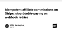 Chống thất thoát doanh thu: Kỹ thuật xử lý Idempotency cho Affiliate Commissions trên Stripe