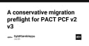 Chiến lược di chuyển an toàn cho PACT PCF: Từ v2 lên v3 mà không gây gián đoạn hệ thống