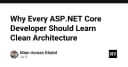 Tại sao mọi lập trình viên ASP.NET Core đều cần làm chủ Clean Architecture?