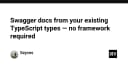 Tự động hóa Swagger Documentation từ TypeScript Types: Giải pháp không cần Framework