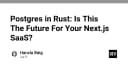 Postgres và Rust: Liệu đây có phải là tương lai cho kiến trúc SaaS trên Next.js?