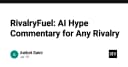 RivalryFuel: Khi AI trở thành bình luận viên sắc sảo cho mọi cuộc đối đầu