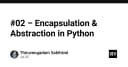 Làm chủ Encapsulation và Abstraction trong Python: Nền tảng của mã nguồn sạch và bảo mật