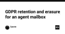 Chiến lược quản lý và xóa dữ liệu GDPR cho Agent Mailbox: Hướng dẫn dành cho kỹ sư hệ thống