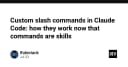 Tùy biến Slash Commands trong Claude Code: Khi lệnh trở thành kỹ năng thực thụ