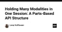 Tối ưu hóa kiến trúc API theo hướng Parts-Based: Giải pháp xử lý đa phương thức trong một phiên làm việc