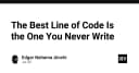 Dòng code tốt nhất là dòng code bạn không bao giờ viết: Nghệ thuật tối giản trong phát triển phần mềm