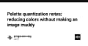 Nghệ thuật Palette Quantization: Tối ưu hóa màu sắc hình ảnh mà không làm mất chi tiết