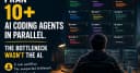 Chạy song song 10+ AI Coding Agents: Khi nút thắt cổ chai không nằm ở trí tuệ nhân tạo