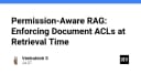 Permission-Aware RAG: Giải pháp kiểm soát quyền truy cập tài liệu trong thời gian thực