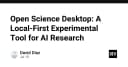 Open Science Desktop: Giải pháp Local-First đột phá cho nghiên cứu AI hiện đại
