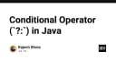 Toàn tập về Toán tử Điều kiện (Ternary Operator) trong Java: Tối ưu hóa code sạch và hiệu năng