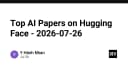 Điểm tin công nghệ: Những nghiên cứu AI đột phá trên Hugging Face tháng 7 năm 2026
