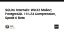 Tiêu điểm công nghệ: SQLite Win32 Malloc, PostgreSQL 19 LZ4 và tương lai của Spock 6