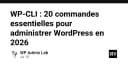 WP-CLI: 20 lệnh thiết yếu để quản trị WordPress chuyên nghiệp trong năm 2026