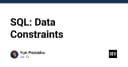 SQL Data Constraints: Kỹ thuật cốt lõi để đảm bảo toàn vẹn dữ liệu trong hệ thống