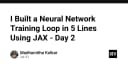 Tối ưu hóa quy trình huấn luyện Neural Network: Xây dựng Training Loop chỉ với 5 dòng code bằng JAX
