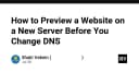 Kỹ thuật Preview Website trên Server mới trước khi trỏ DNS: Giải pháp tối ưu cho DevOps