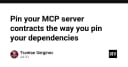Quản lý hợp đồng MCP Server: Tại sao bạn nên ghim phiên bản như cách làm với Dependencies