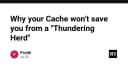Tại sao Cache không phải là tấm khiên vạn năng trước thảm họa Thundering Herd?
