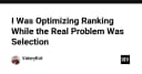 Tối ưu hóa Ranking hay Selection: Bài học đắt giá về tư duy giải quyết vấn đề trong kỹ thuật