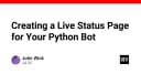 Xây dựng trang trạng thái trực tuyến cho Python Bot: Giải pháp giám sát hiệu năng chuyên nghiệp