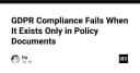 GDPR Compliance: Khi chính sách chỉ nằm trên giấy và rủi ro pháp lý cho đội ngũ kỹ thuật