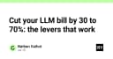 Tối ưu hóa chi phí LLM: Chiến lược cắt giảm 30-70% ngân sách cho doanh nghiệp và lập trình viên