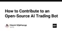 Hướng dẫn chi tiết cách đóng góp vào các dự án AI Trading Bot mã nguồn mở