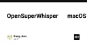 OpenSuperWhisper: Công cụ mã nguồn mở tối ưu cho nhu cầu chuyển đổi giọng nói thành văn bản trên macOS