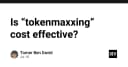 Tokenmaxxing: Chiến lược tối ưu hóa chi phí hay cái bẫy ngân sách trong kỷ nguyên AI?