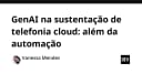 GenAI trong vận hành hạ tầng viễn thông Cloud: Vượt xa giới hạn của tự động hóa truyền thống