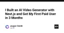 Hành trình từ ý tưởng đến doanh thu đầu tiên: Xây dựng AI Video Generator với Next.js