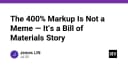 Giải mã con số 400%: Tại sao Markup không chỉ là meme mà là câu chuyện về Bill of Materials