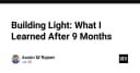 Hành trình 9 tháng xây dựng Light: Những bài học đắt giá về kiến trúc và tư duy sản phẩm