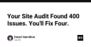 Nghịch lý Site Audit: Tại sao bạn tìm thấy 400 lỗi nhưng chỉ sửa được 4?