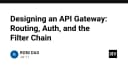 Kiến trúc API Gateway: Tối ưu hóa Routing, Xác thực và Filter Chain cho hệ thống phân tán