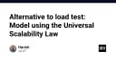 Thay thế Load Test truyền thống: Mô hình hóa hiệu năng với Universal Scalability Law