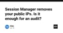 Session Manager và bài toán bảo mật IP: Liệu ẩn danh public IP có đủ cho một cuộc kiểm toán?